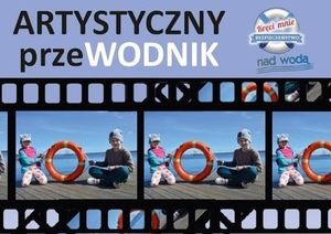 Konkurs plastyczno - filmowy pn. "Artystyczny przeWODNIK"