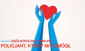 Do 31 maja można zgłaszać kandydata do konkursu „Policjant, który mi pomógł”!