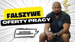 Bankowcy dla CyberEdukacji: Fałszywe oferty pracy – uważaj na oszustów w sieci!
