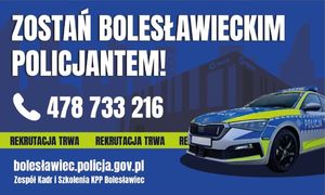 Przyjdź jutro do bolesławieckiej komendy i dowiedz się, jak zostać policjantem